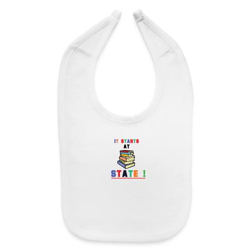 It Starts At STATE! -Education Majors - Baby Bib