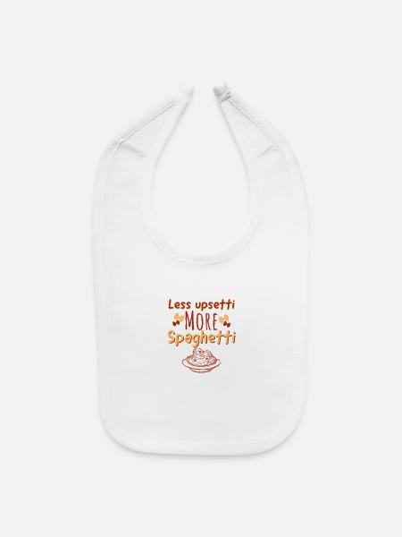 Less Upsetti More Spaghetti - Baby Bib - white - Front