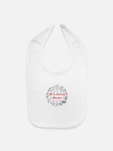 Off To Actively Monitor Teacher Testing - Baby Bib - white - Front