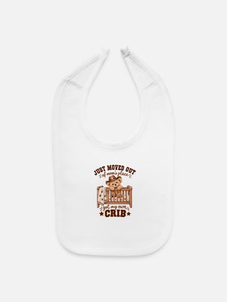 Just Moved Out of Mom’s Place Got My Own Crib - Baby Bib - white - Front