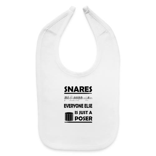Snares, everyone else is just a poser - Baby Bib