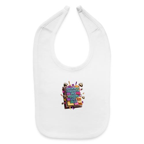 Appointment Coordinator Pro T-Shirt | Herding Cats - Baby Bib