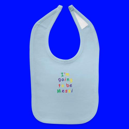 I'm going to be Messi - Baby Bib