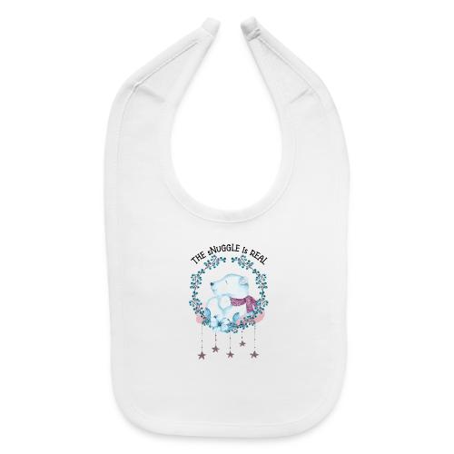 The snuggle is real - Baby Bib