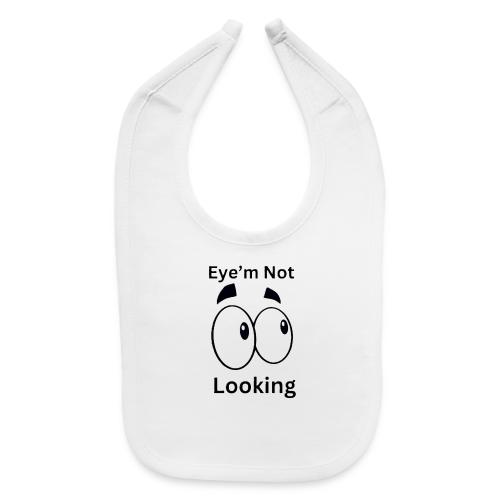 Eye'm Not Looking - Baby Bib
