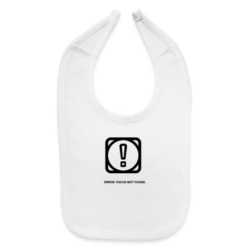 ERROR: FOCUS NOT FOUND T-Shirt | Funny Remote Work - Baby Bib