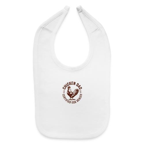 Chicken Dad – Certified Egg Dealer - Baby Bib