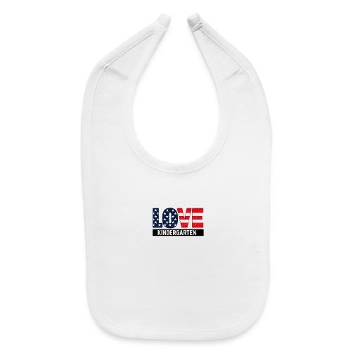 Love Kindergarten Patriotic Graduation - Baby Bib