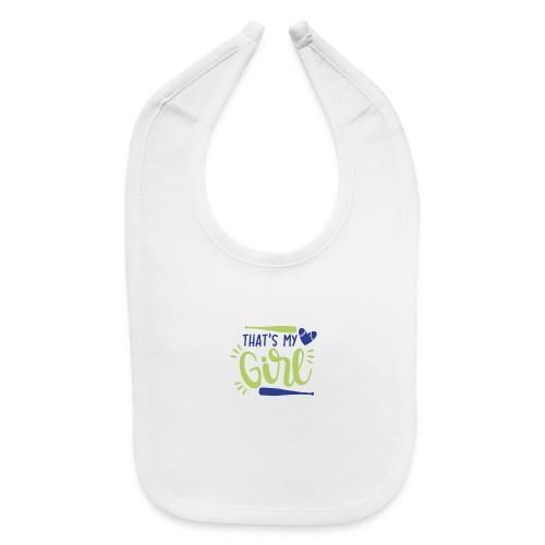 That S My Girl - Baby Bib