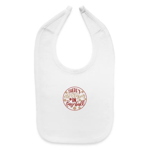 There S No Crying in Baseball - Baby Bib