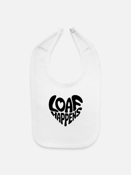 Loaf Happens - Baby Bib - white - Front
