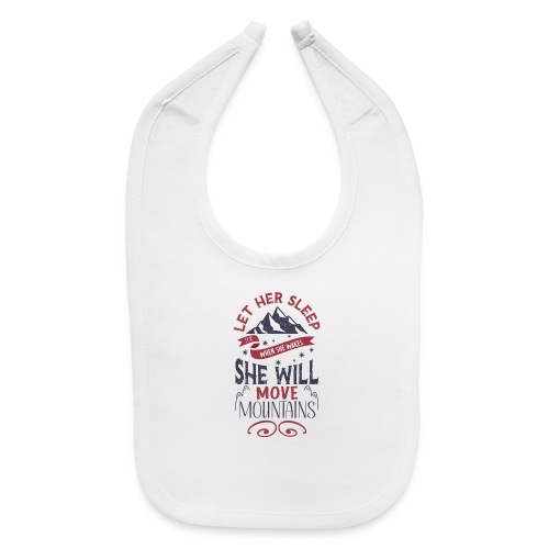 Let Her Sleep for when She Wakes - Baby Bib