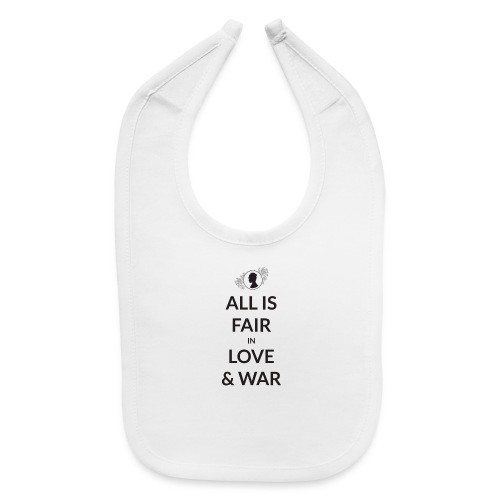 All Is Fair In Love And War - Baby Bib
