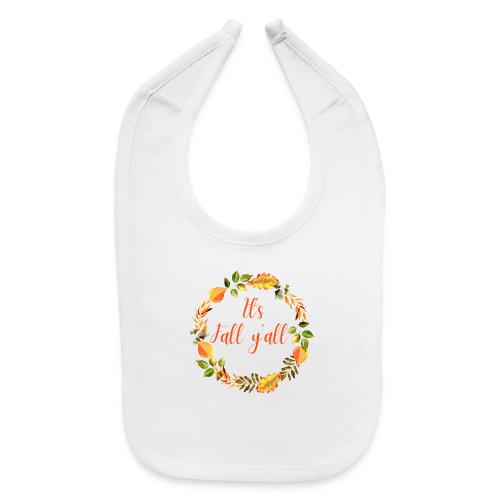 It's fall yall - Baby Bib