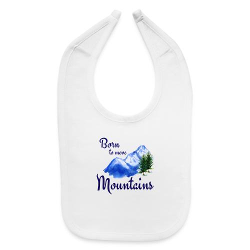 Born to move mountains - Baby Bib
