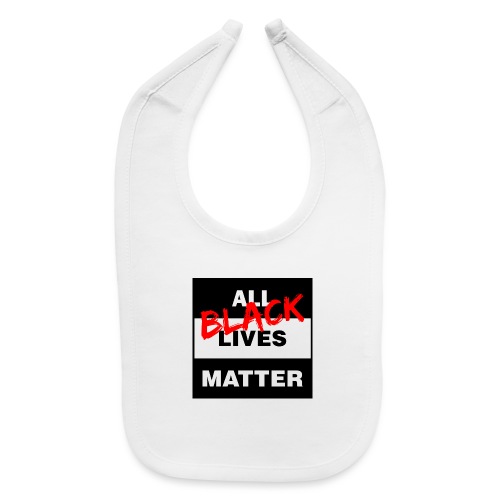 All Black Lives Matter - Baby Bib