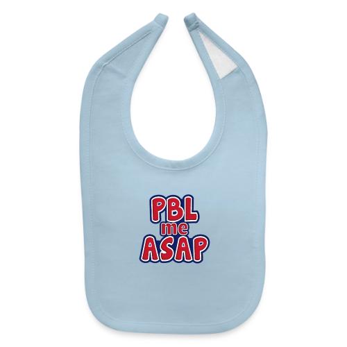 PBL me ASAP - Baby Bib