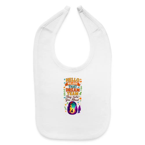 Dream Team Inspirational Graphic - Baby Bib