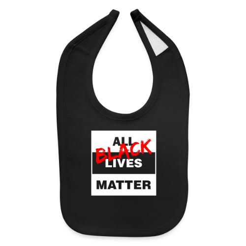All Black Lives Matter - Baby Bib