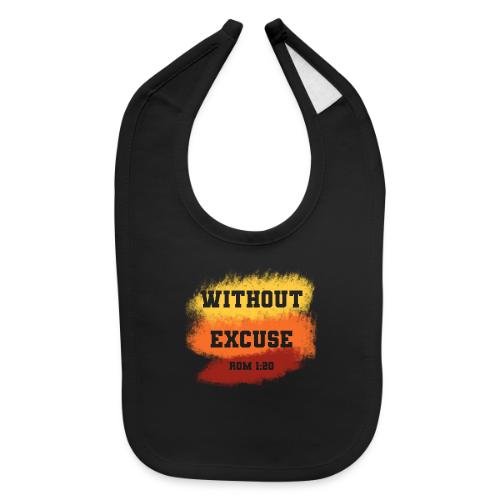 Without Excuse - Romans 1:20 - Baby Bib