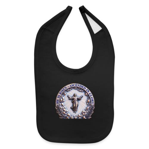 He Is Risen Ascended In Glory T Shirt, Gift - Baby Bib