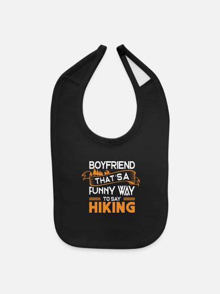 Boyfriend That s a funny way to say Hiking - Baby Bib - black - Front