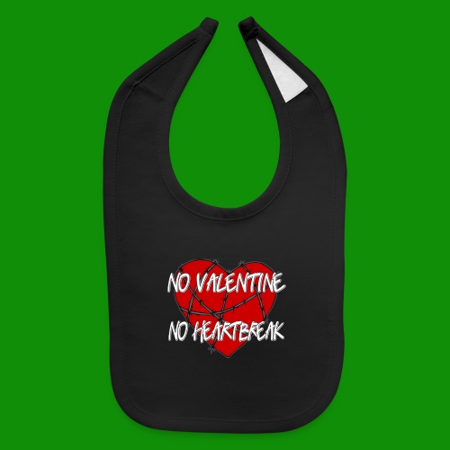 No Valentine, No Heartbreak - Baby Bib