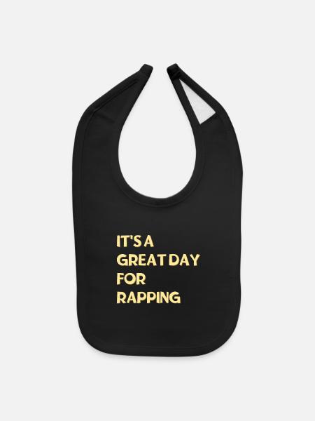 It's a great day for Rapping - Baby Bib - black - Front