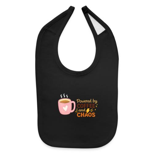 Powered by Coffee and Chaos - Baby Bib