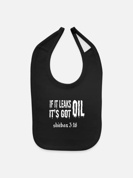 If It Leaks Oil It s Got Oil - Baby Bib - black - Front
