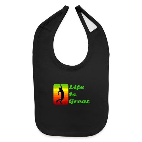 Life Is Great - Baby Bib