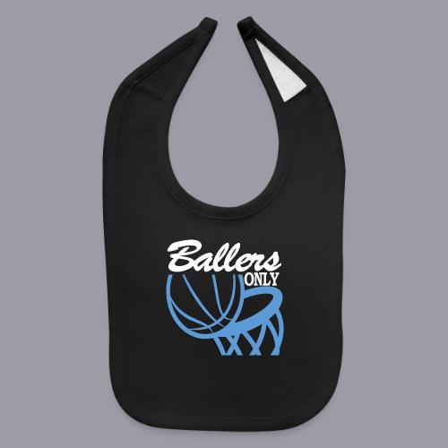 BALLERS ONLY - Baby Bib