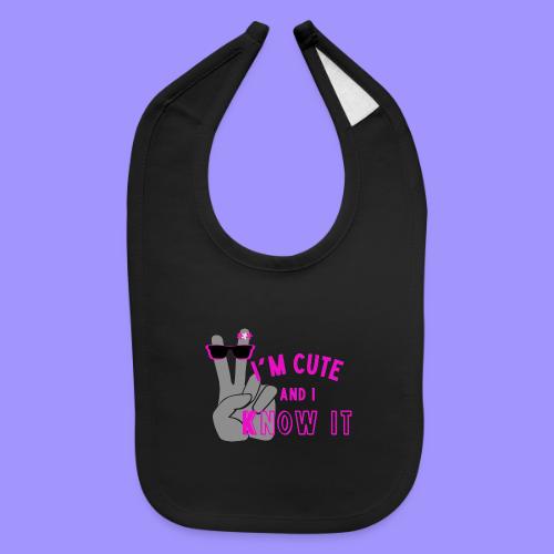 I'm Cute and I Know It - Fun Self Affirmation - Baby Bib