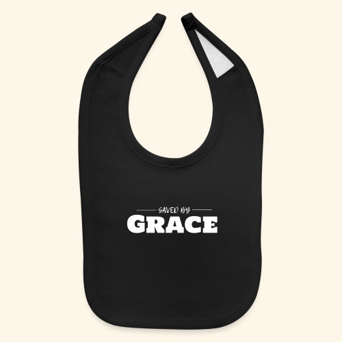 Saved By Grace - Baby Bib