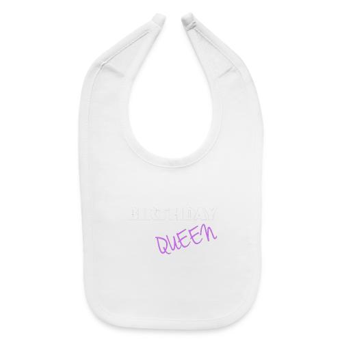 BIRTHDAY QUEEN - Baby Bib