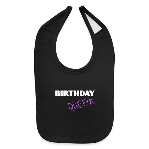 BIRTHDAY QUEEN - Baby Bib