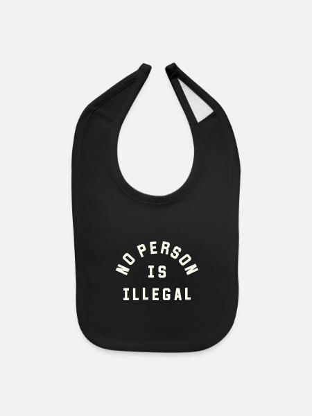 No Person Is Illegal - Baby Bib - black - Front