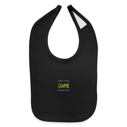 Are_you_game_enough - Baby Bib