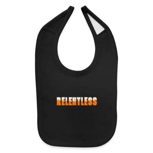 Relentless Motivation Design – Bold Statement - Baby Bib