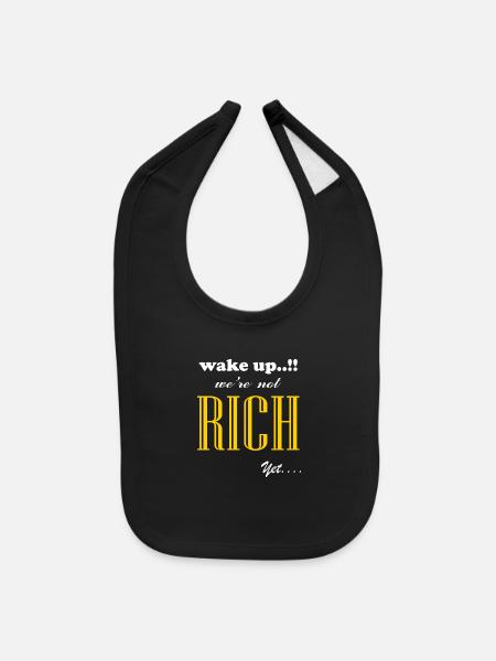 Wake Up Rich Yet Bold Typography - Baby Bib - black - Front