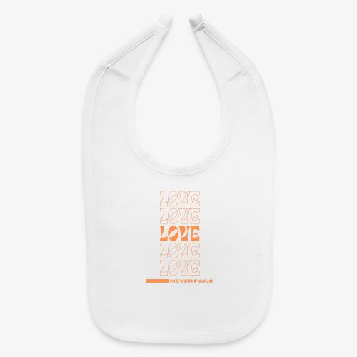 Love Never Fails - Baby Bib