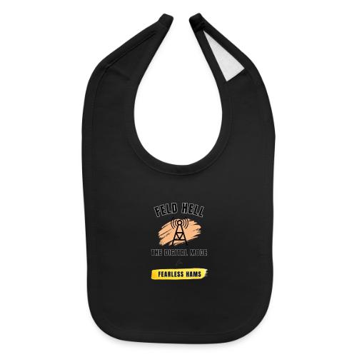 FELD HELL The Digital Mode For Fearless Hams - Baby Bib