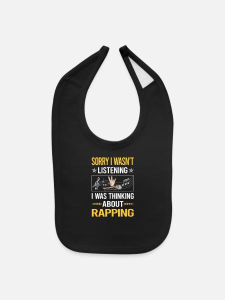 Sorry I Was Not Listening Rapping Rap Rapper - Baby Bib - black - Front