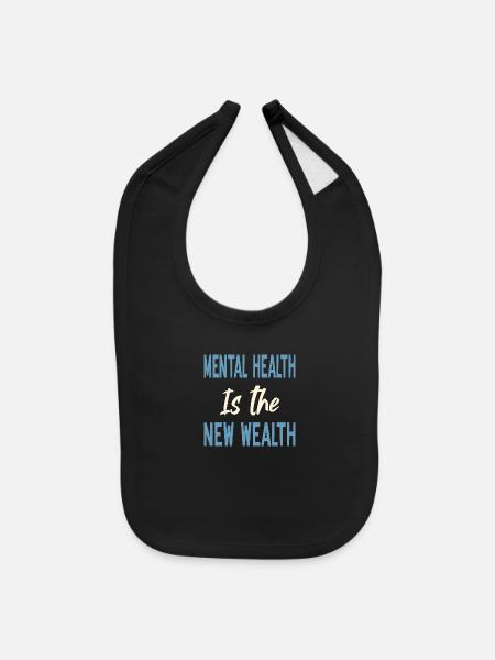 Mental Health Is The New Wealth - Baby Bib - black - Front