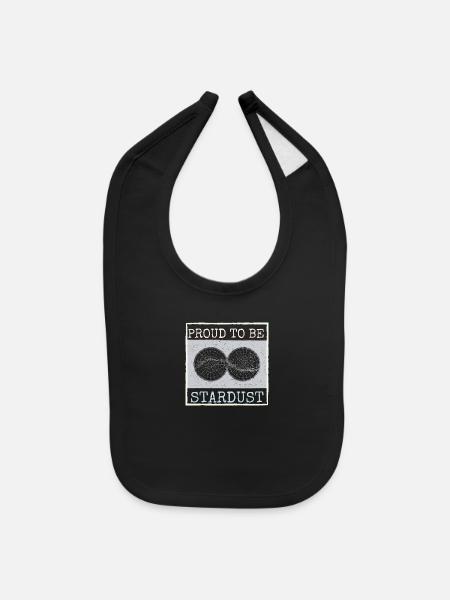 Proud To Be Stardust - Baby Bib - black - Front