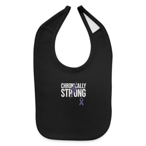 Chronically Strong - Baby Bib