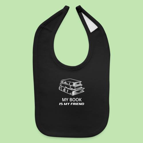 book lover t-shirt, book day shirt, my book is my - Baby Bib