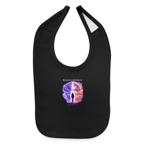 Reality Is Optional Cosmic Reality Shifting Portal - Baby Bib
