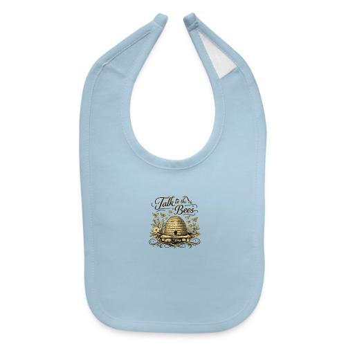 Talk To The Bees - Baby Bib