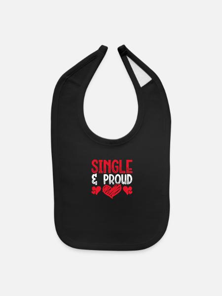 Single And Proud - Baby Bib - black - Front